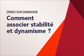 Comment associer stabilité et dynamisme ?